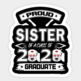 Proud sister of a 2020 graduate- Graduate - Women's Graduation Gifts under 25 for college or high school grad. Sticker